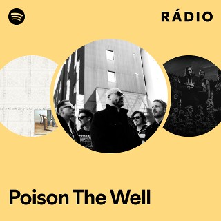 Poison The Well | Spotify