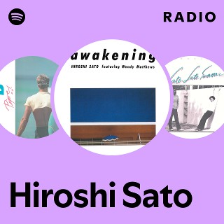 Hiroshi Sato | Spotify