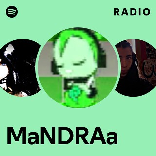 MaNDRAa Radio | Spotify Playlist