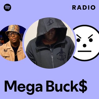 Mega Buck$ | Spotify