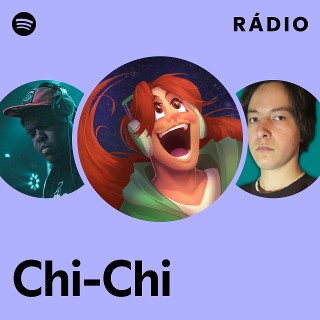 Chi-Chi | Spotify