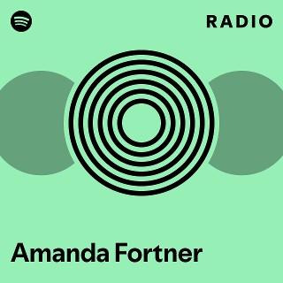 Amanda Fortner Radio | Spotify Playlist