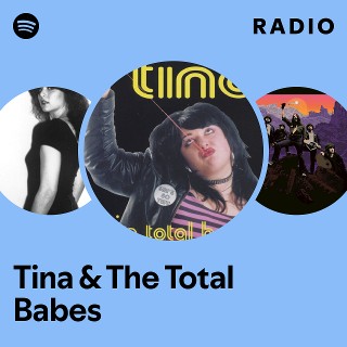 Tina & The Total Babes | Spotify