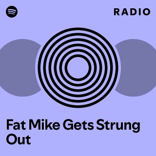 Fat Mike Gets Strung Out | Spotify