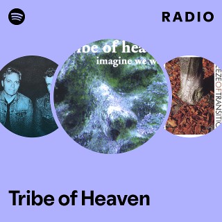 Tribe of Heaven | Spotify