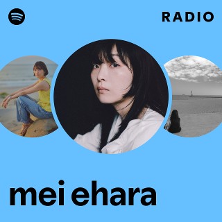 mei ehara | Spotify