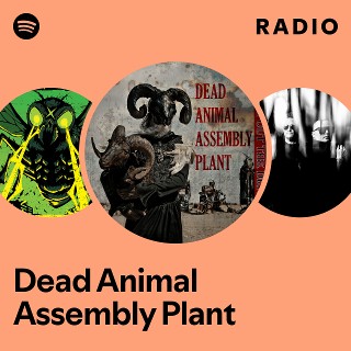 Dead Animal Assembly Plant | Spotify