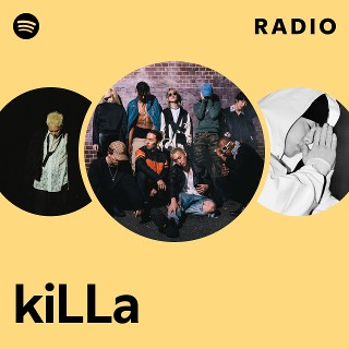 kiLLa | Spotify