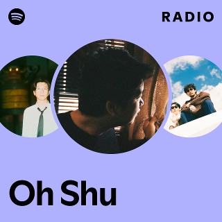 Oh Shu | Spotify