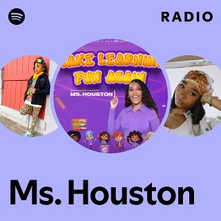 Ms. Houston Radio | Spotify Playlist