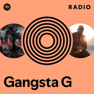 Gangsta G | Spotify