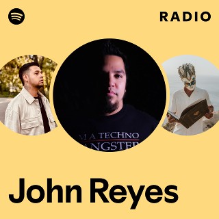 John Reyes Radio | Spotify Playlist