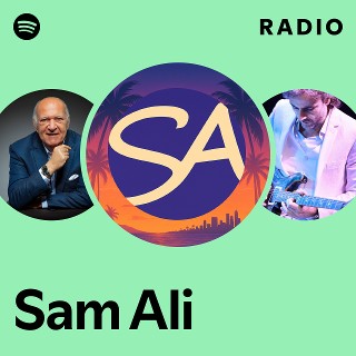 Sam Ali Radio | Spotify Playlist