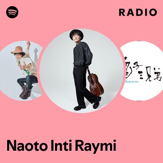 Naoto Inti Raymi | Spotify