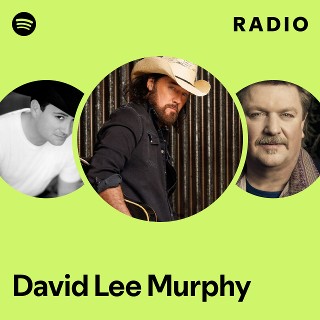 David Lee Murphy Radio | Spotify Playlist