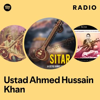 Ustad Ahmed Hussain Khan Radio | Spotify Playlist