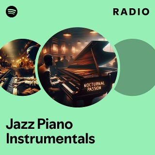 Jazz Piano Instrumentals Radio | Spotify Playlist