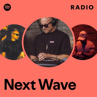Next Wave | Spotify