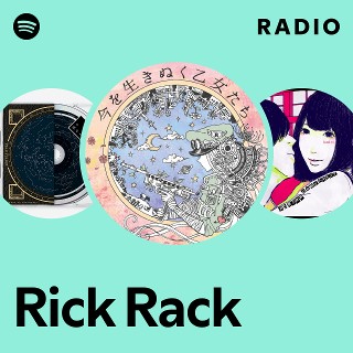 今を生きぬく乙女たち Rick Rack Rick Rack | Spotify
