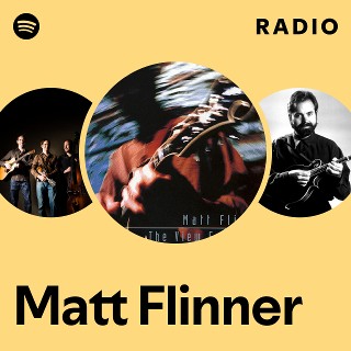 Matt Flinner Radio | Spotify Playlist