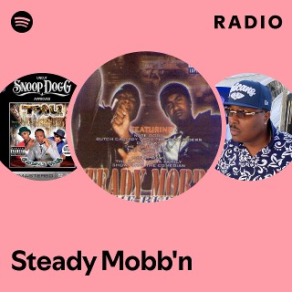 Steady Mobb'n | Spotify