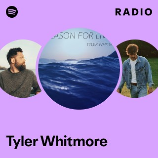 Tyler Whitmore Radio | Spotify Playlist