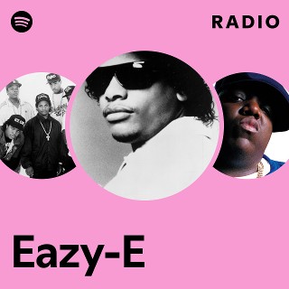 Eazy-E | Spotify