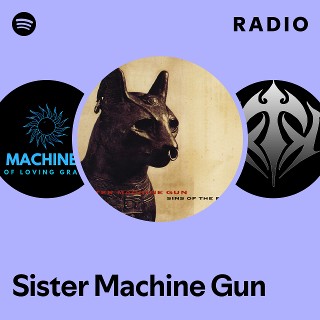 Sister Machine Gun | Spotify