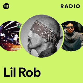 Lil Rob | Spotify
