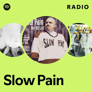 Slow Pain | Spotify