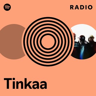 Tinkaa Radio | Spotify Playlist