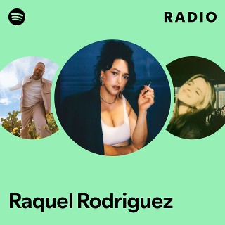 Raquel Rodriguez | Spotify