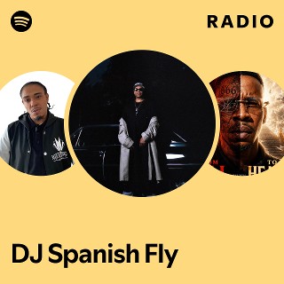 洋楽 D.J. Spanish Fly / Black Radio DJ Spanish Fly Radio | Spotify Playlist