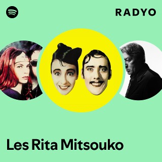 Les Rita Mitsouko | Spotify