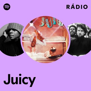 洋楽 juicy Juicy | Spotify