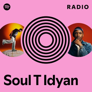 Soul T Idyan Radio | Spotify Playlist
