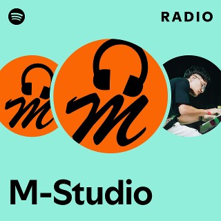 M-Studio Radio | Spotify Playlist