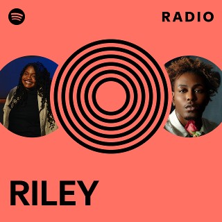 RILEY Radio | Spotify Playlist