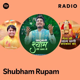 Shubham Rupam Radio | Spotify Playlist