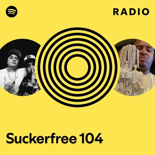 Suckerfree 104 Radio | Spotify Playlist