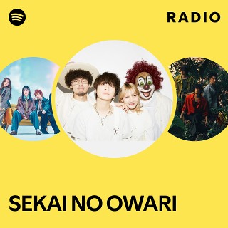 SEKAI NO OWARI | Spotify