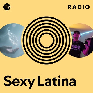 Sexy Latina Radio Spotify Playlist