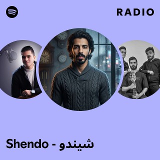 Shendo - شيندو Radio | Spotify Playlist