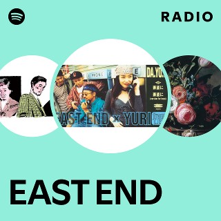 EAST END | Spotify