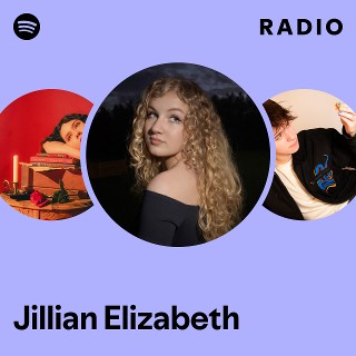 Jillian Elizabeth Radio | Spotify Playlist