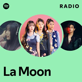 La Moon Radio - playlist by Spotify | Spotify