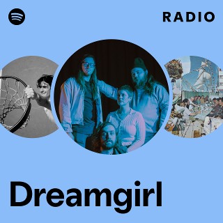 Dreamgirl | Spotify