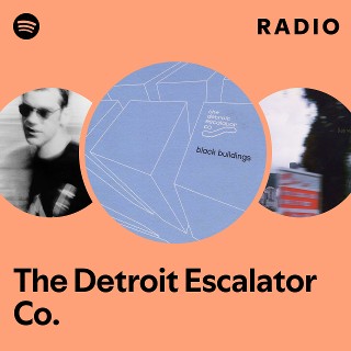 The Detroit Escalator Co. | Spotify