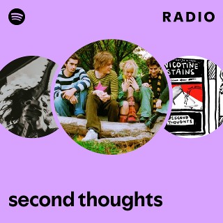 second thoughts | Spotify