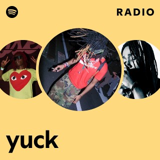 yuck Radio - playlist by Spotify | Spotify